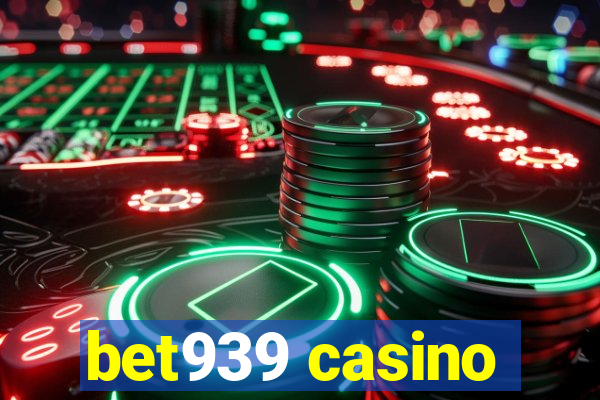 bet939 casino